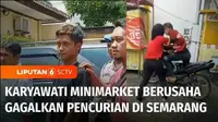 Aksi seorang karyawati minimarket berusaha menahan pelaku pencurian di tempatnya bekerja di kawasan Tlogosari, Semarang viral di media sosial. Meskipun sempat terjadi aksi saling tarik, namun pelaku berhasil kabur menggunakan sepeda motornya hingga m...