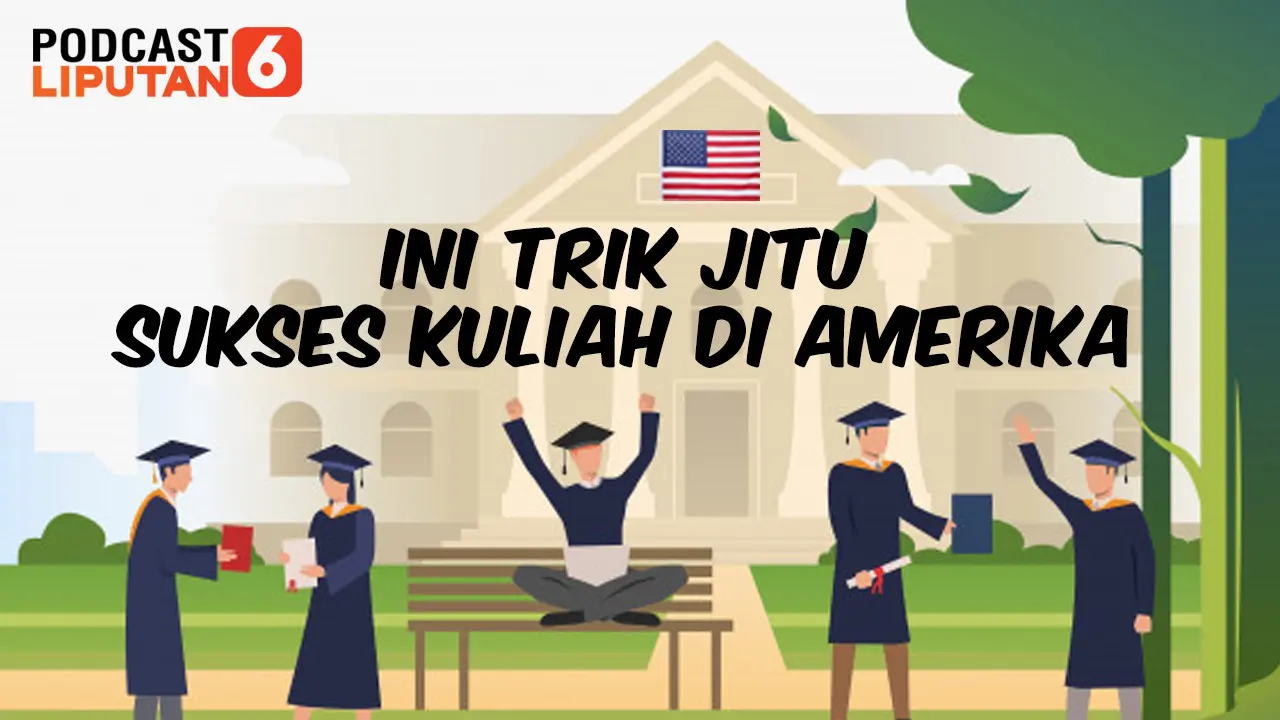 Ini Trik Jitu Sukses Kuliah di Amerika.(Liputan6.com/Abdillah)