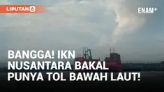 IKN Nusantara Bakal Punya Tol Bawah Laut!