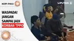 Dimana kasus tindak pidana perdagangan orang diduga sudah bergulir sejak lama hingga saat ini. Pemerintah melalui Kepolisian membentuk Satgas TPPO dan mulai membongkar dan menangkap sindikat TPPO.