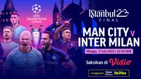 Live Streaming Final Liga Champions 2022/23 Inter Milan Vs Manchester City di Vidio, Minggu 11 Juni
