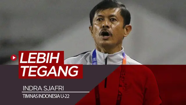 VIDEO: Indra Sjafri Lebih Tegang Saat Timnas Indonesia U-22 Hadapi Singapura
