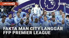 Isu tak sedap tengah melanda kontestan Liga Inggris, Manchester City. City diduga melakukan 100 pelanggaran finansial yang ditetapkan Liga Inggris. Penyelidikan 4 tahun menyebut bila pelanggaran terjadi pada 2009-2018.