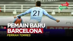 Berita video Bursa Transfer kali ini membahas Ferran Torres yang dikabarkan akan diumumkan sebagai pemain baru Barcelona pada Senin (27/12/2021).