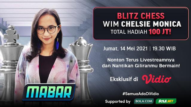Streaming MABAR Blitz WIM Chess Chelsie Monica Pekan Ini di Vidio