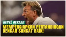EKSKLUSIF: Puas dengan Hasil, Herve Renard Akui Persiapan Tim Sangat Matang!