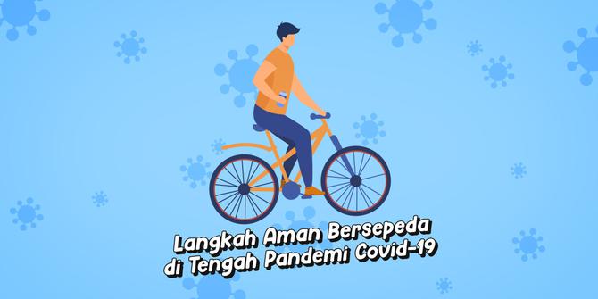 VIDEOGRAFIS: Langkah Aman Bersepeda di Tengah Pandemi Covid-19