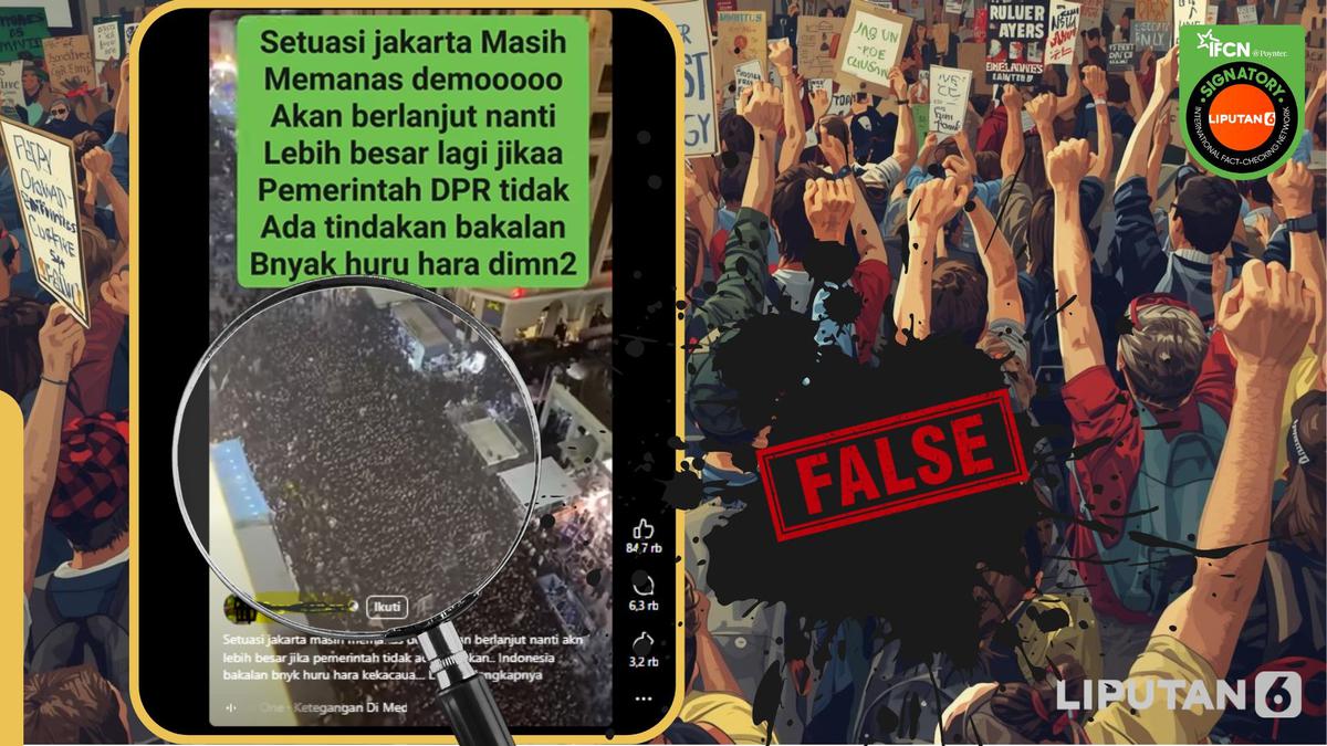 6 Hoaks yang Beredar dalam Sepekan, Terbanyak Seputar Demo 25 dan 28 Agustus 2025