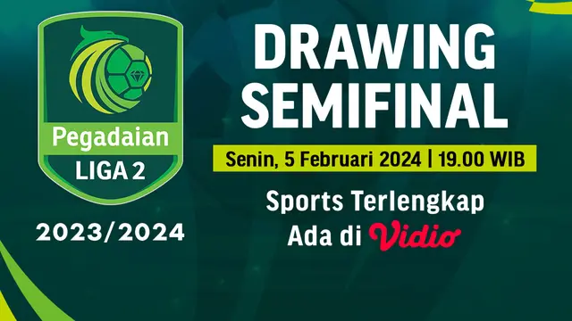 Link Live Streaming Drawing Semifinal Pegadaian Liga 2 di Vidio