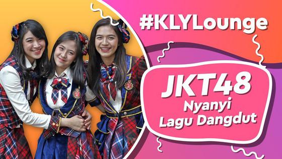 VIDEO: KLY Lounge | JKT48 Nyoba Nyanyi Dangdut