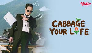 Drama Korea Cabbage Your Life (Dok. Vidio)