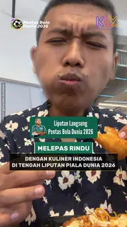 Melepas rindu dengan kuliner Indonesia di tengah liputan Piala Dunia 2026