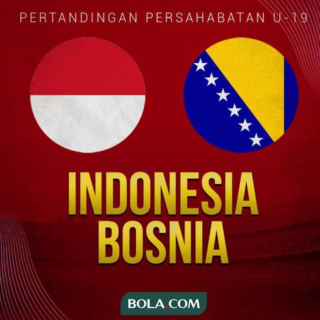 Timnas Indonesia - Timnas Indonesia U-19 Vs Bosnia dan Herzegovina U-19