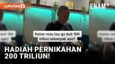 Dapat Hadiah Nikah 2 Triliun, Eh Taunya...