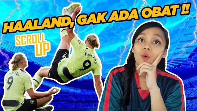Berita video Scroll Up kali ini membahas Erling Haaland yang terus mengganas di Liga Inggris (Premier League) 2022/2023.