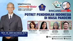 Program ‘Bincang Editor’ ,Senin, 19 Oktober 2020. Dengan Tema  Potret Pendidikan Indonesia di Masa Pandemi. Dengan narasumber  Prof. Dr. Arief Rachman, M.Pd, Ketua Harian Komisi Nasional Indonesia untuk UNESCO, Dan 4 Pemred Media.