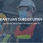 bantuan subsidi upah atau BSU