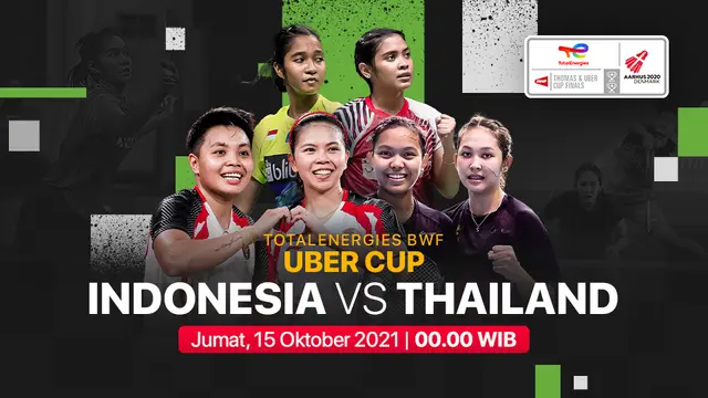 Jadwal & Link Streaming Piala Uber Cup 2020 Kamis (14/10/2021) : Indonesia Vs Thailand