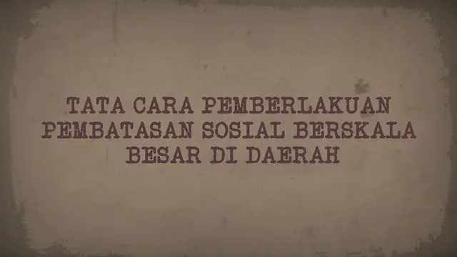 VIDEOGRAFIS: Tata Cara Pemberlakuan Pembatasan Sosial Berskala Besar di Daerah