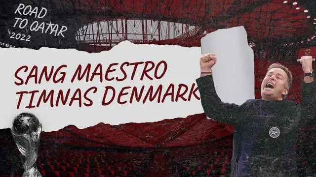 Berita Video, Kasper Hjulmand Sang Maestro Timnas Denmark di Piala Dunia 2022