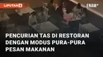 Modus baru pencurian tas di restoran harus diwaspadai