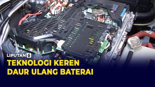 VIDEO: Baterai Mobil Listrik Hasil Daur Ulang, Keren!