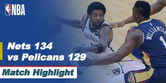 VIDEO: Highlight NBA, Brooklyn Nets Rebut Kemenangan dari New Orleans Pelicans 134-129