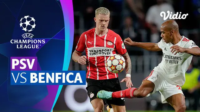 VIDEO: Beragam Usaha PSV Eindhoven untuk Lolos Fase Grup Liga Champions Saat Hadapi 10 Pemain Benfica