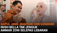 Mulai dari Saipul Jamil maafkan Ivan Gunawan hingga Irish Bella tak jenguk Ammar Zoni selepas lebaran, berikut sejumlah berita menarik News Flash Showbiz Liputan6.com.