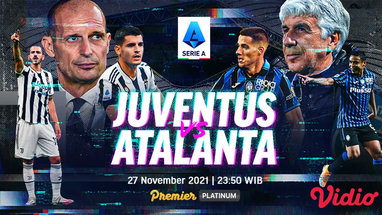 Link Live Streaming Big Match Liga Italia : Juventus Vs Atalanta di Vidio