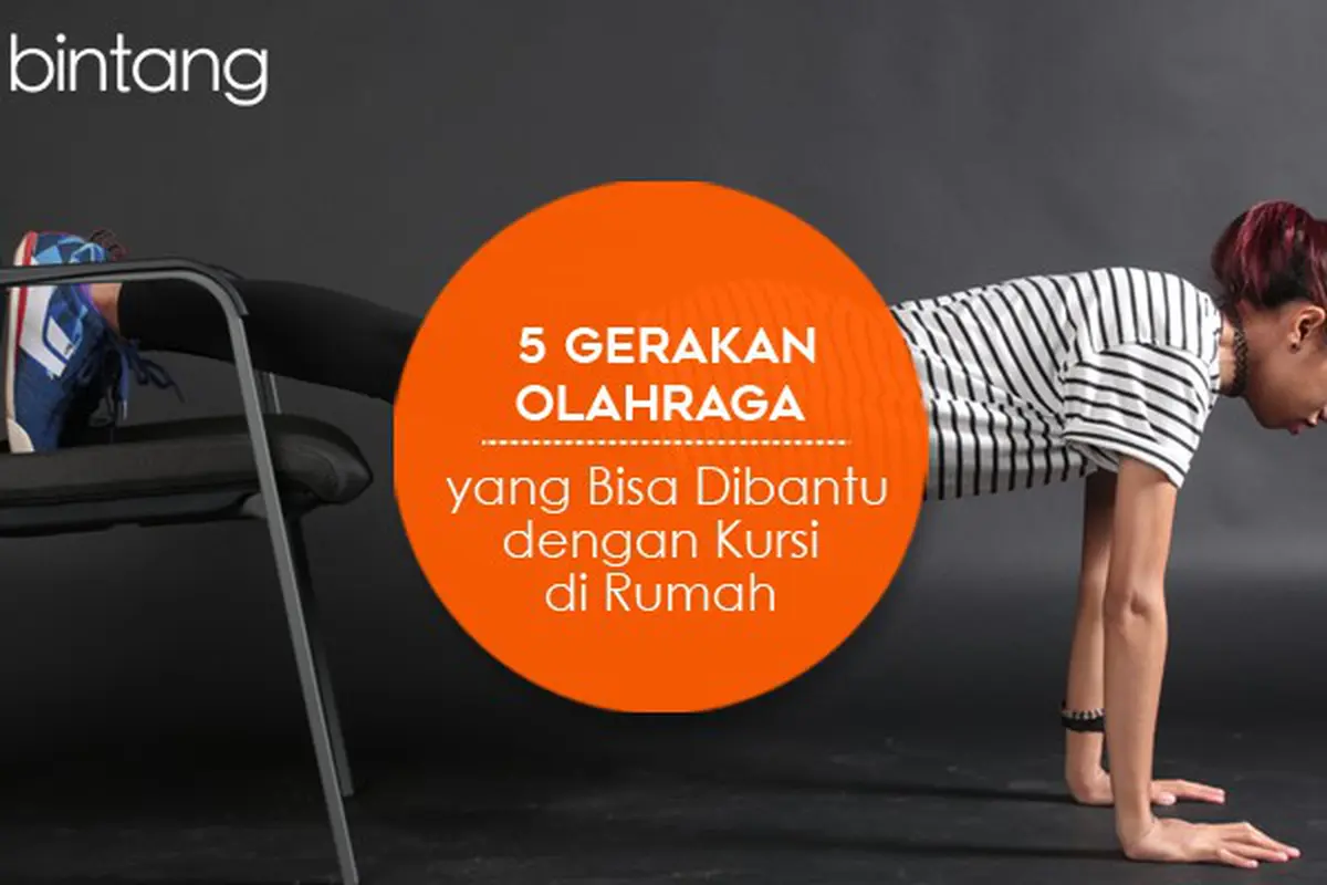 [Bintang] 5 Gerakan Olahraga yang Bisa Dibantu dengan Kursi di Rumah