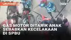 Insiden berikut ini perlu menjadi pengingat bagi setiap orang tua. Sebuah kecelakaan terjadi di SPBU disebabkan karena keteledoran pemotor. Detik-detik kecelakaan terekam CCTV berawal dari seorang penumpang anak yang menarik tuas gas motor diduga saa...