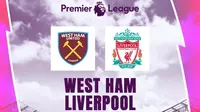 Liga Inggris - West Ham Vs Liverpool (Bola.com/Adreanus Titus)