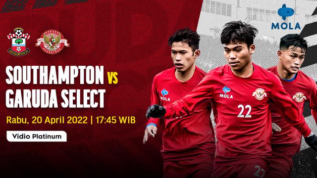 Saksikan, Live Streaming Garuda Select Vs Southampton di Vidio Sore Ini
