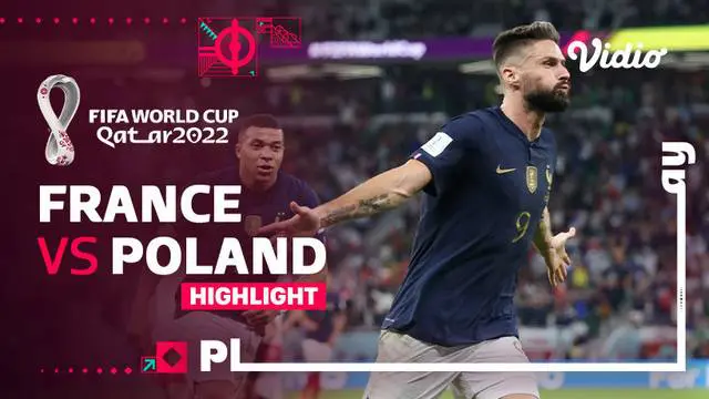 Berita video highlights Piala Dunia 2022 pertandingan Prancis melawan Polandia pada babak 16 besar Piala Dunia 2022 di Al Thumama Stadium, Minggu (4/12/2022) malam WIB.