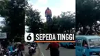 ANTI MAINSTREAM, PRIA KAYUH SEPEDA SUPER TINGGI DI JALAN RAYA