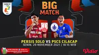 Big Match Liga 2 Senin, 29 November 2021 : Persis Solo Vs PSCS Cilacap