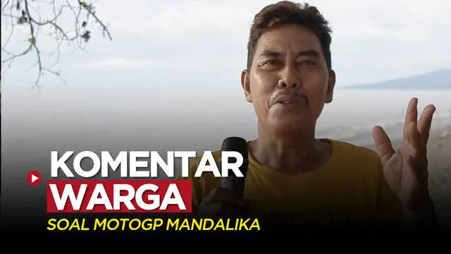 Berita video komentar beberapa warga soal penyelenggaraan MotoGP Mandalika 2022, Sabtu (19/3/2022).
