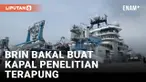 Direktur Pengelolaan Armada Kapal Riset BRIN Nugroho Dwi Hananto ungkap bakal membuat kapal penelitian terapung sendiri. Hal tersebut ia ungkap dalam acara di Kapal OceanX, Selasa (09/07/2024).