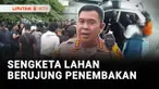 Polisi menangkap 33 orang anggota ormas dalam kasus penembakan yang dipicu masalah sengketa lahan di Tanah Abang, Jakarta Pusat.