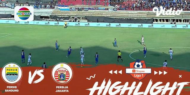 VIDEO: Highlights Babak 1 Persib Vs Persija, Masih Imbang Tanpa Gol