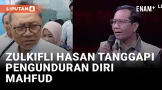 Mahfud MD Nyatakan Mundur sebagai Menteri, Begini Respons Zulkifli Hasan