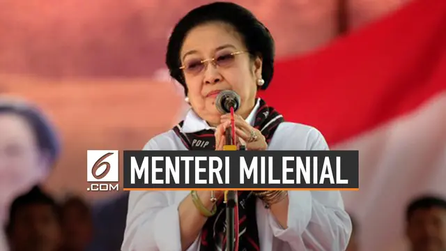 Ini Syarat Jadi Menteri Milenial ala Megawati