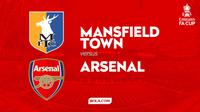Prediksi FA Cup - Mansfield Town Vs Arsenal. (Bola.com/Gregah Nurikhsani)