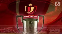 ilustrasi copa del rey (Liputan6.com/Abdillah)