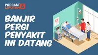PODCAST Health Liputan6.com kali ini membahas penyakit apa saja yang menghantui korban banjir Jakarta