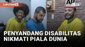 VIDEO: Begini Cara Penyandang Disabilitas Nikmati Piala Dunia