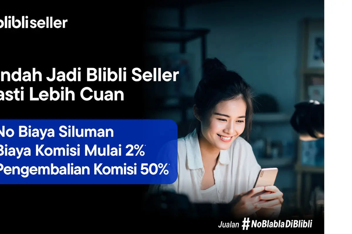 Komisi Mulai 2% dan Nggak Ada Biaya Aneh-Aneh, Ini Alasan Seller Harus Segera Buka Toko Online di Blibli