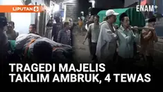 Sedikitnya 4 warga tewas akibat  ambruknya bangunan majelis taklim di Desa Sukamakmur, Kecamatan Ciomas, Kabupaten Bogor.