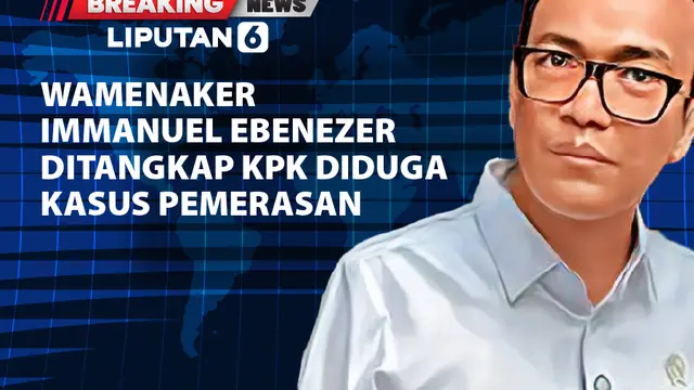 Wamenaker Immanuel Ebenezer Ditangkap KPK Diduga Kasus Pemerasan